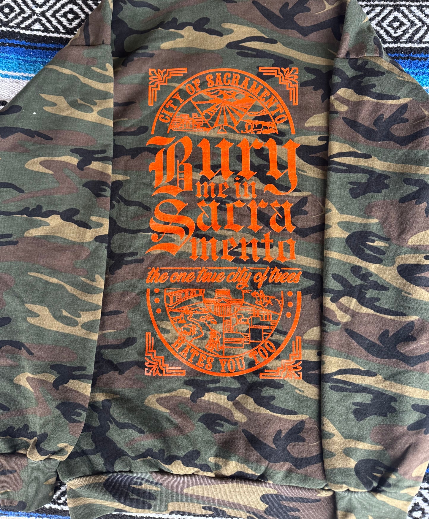 BURY ME IN SACRAMENTO CAMO